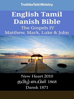 cover image of English Tamil Danish Bible--The Gospels IV--Matthew, Mark, Luke & John